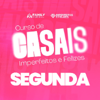 Imperfeitos e Felizes - Encontro para Casais